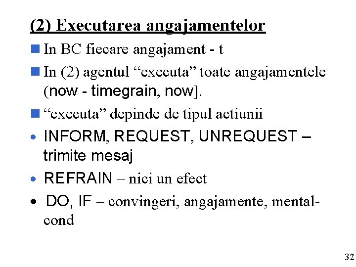 (2) Executarea angajamentelor n In BC fiecare angajament - t n In (2) agentul