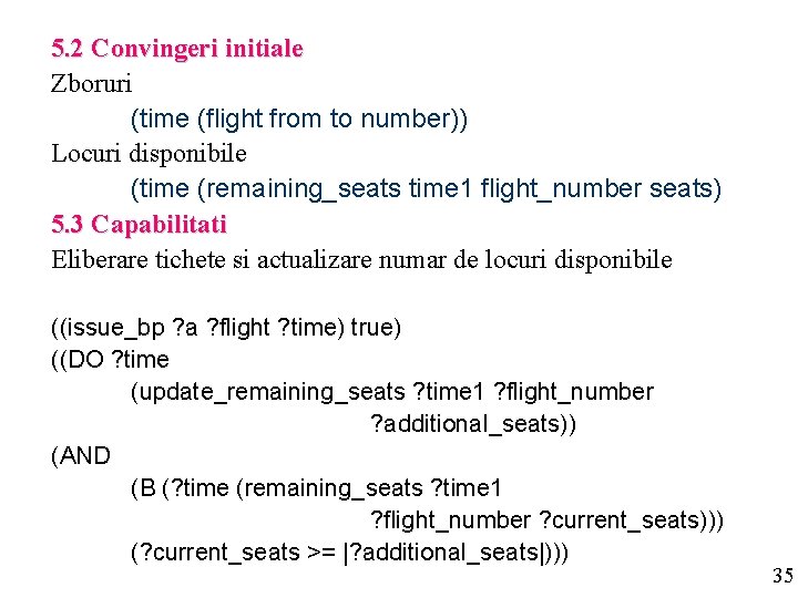 5. 2 Convingeri initiale Zboruri (time (flight from to number)) Locuri disponibile (time (remaining_seats