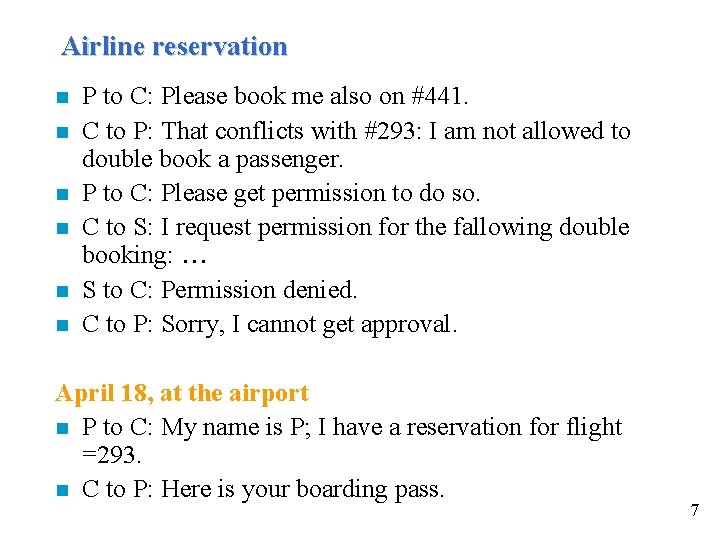 Airline reservation n n n P to C: Please book me also on #441.