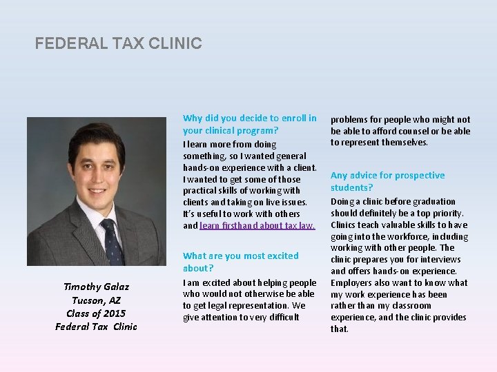 FEDERAL TAX CLINIC Why did you decide to enroll in your clinical program? I