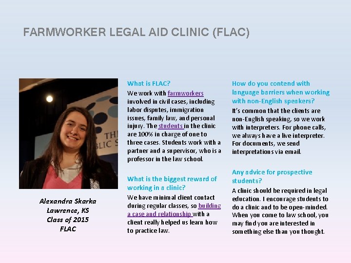 FARMWORKER LEGAL AID CLINIC (FLAC) What is FLAC? We work with farmworkers involved in