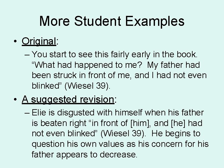 More Student Examples • Original: – You start to see this fairly early in