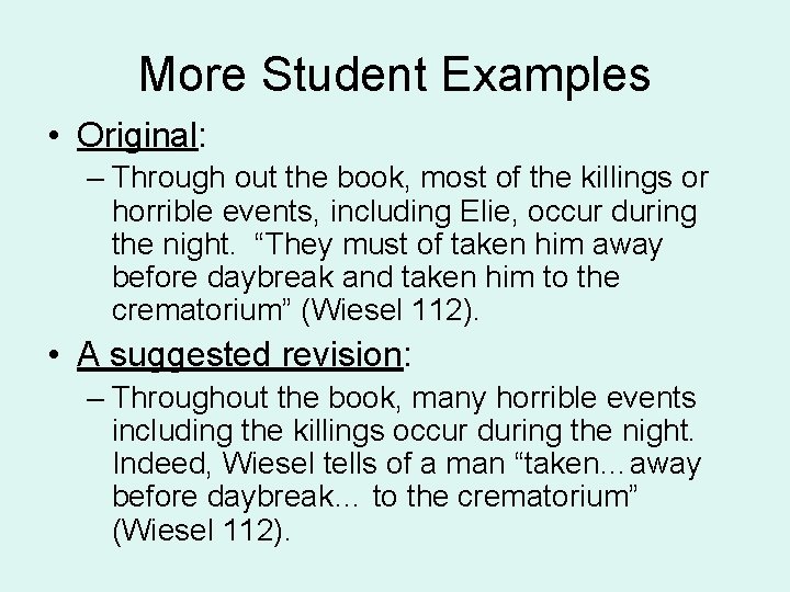More Student Examples • Original: – Through out the book, most of the killings More Student Examples • Original: – Through out the book, most of the killings