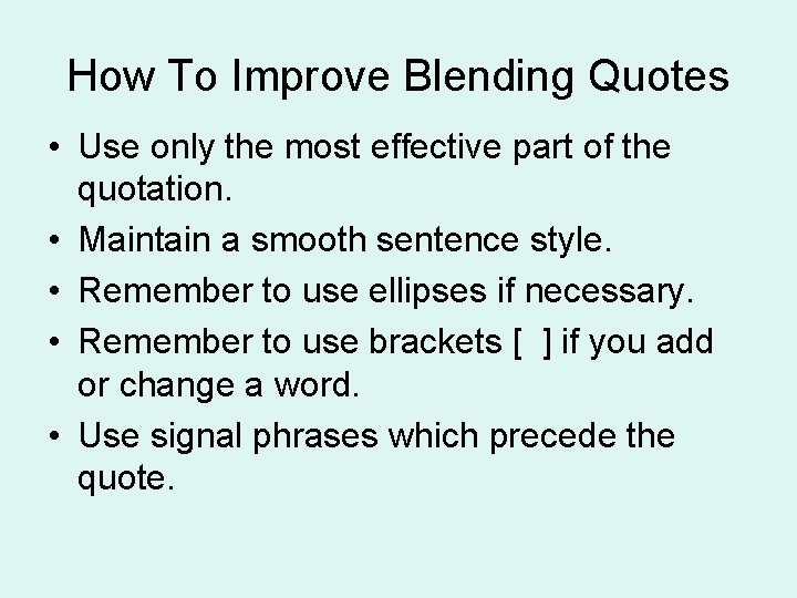 How To Improve Blending Quotes • Use only the most effective part of the