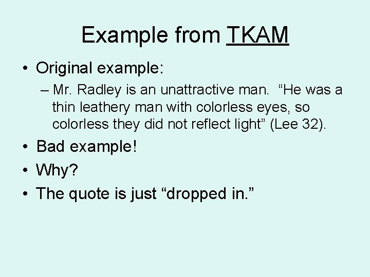 Example from TKAM • Original example: – Mr. Radley is an unattractive man. “He Example from TKAM • Original example: – Mr. Radley is an unattractive man. “He