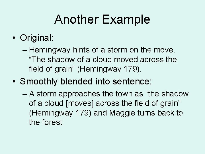 Another Example • Original: – Hemingway hints of a storm on the move. “The