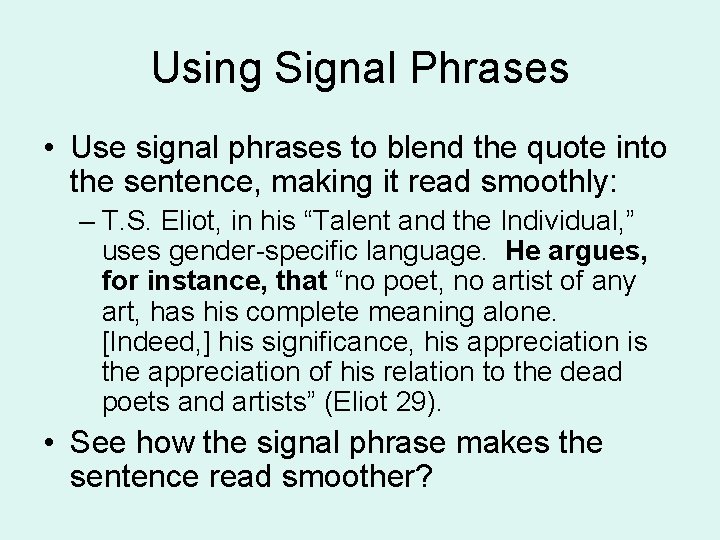 Using Signal Phrases • Use signal phrases to blend the quote into the sentence, Using Signal Phrases • Use signal phrases to blend the quote into the sentence,