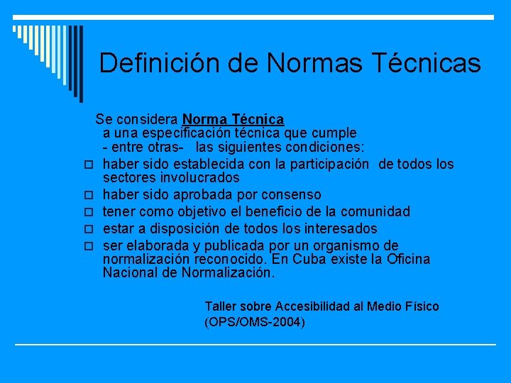 Definición de Normas Técnicas Se considera Norma Técnica a una especificación técnica que cumple