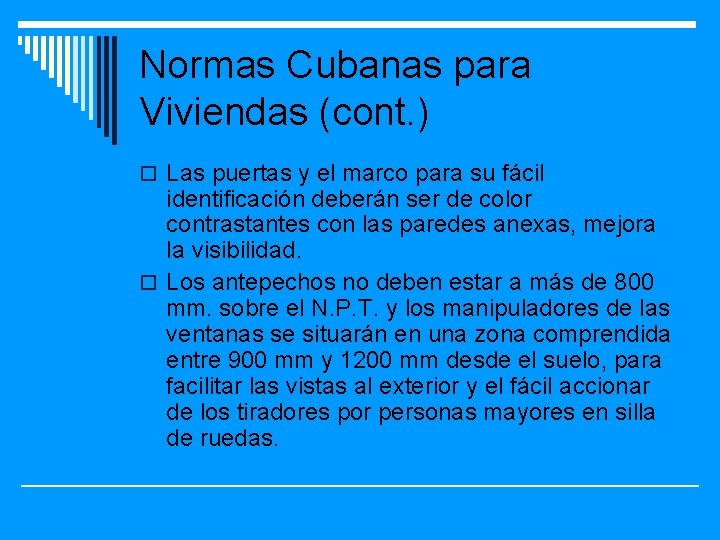 Normas Cubanas para Viviendas (cont. ) o Las puertas y el marco para su