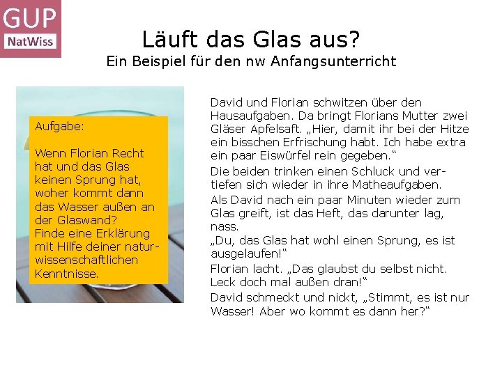 Läuft das Glas aus? Ein Beispiel für den nw Anfangsunterricht Aufgabe: Wenn Florian Recht