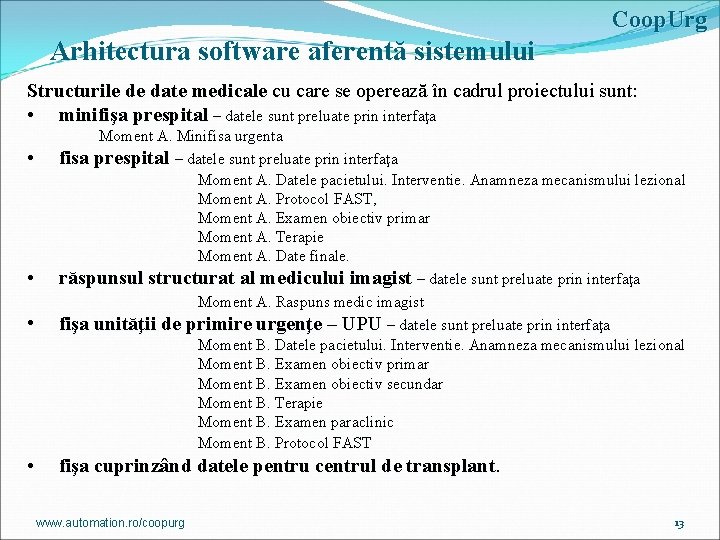 Coop. Urg Arhitectura software aferentă sistemului Structurile de date medicale cu care se operează