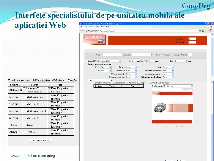 Coop. Urg Interfeţe specialistului de pe unitatea mobilă ale aplicaţiei Web www. automation. ro/coopurg