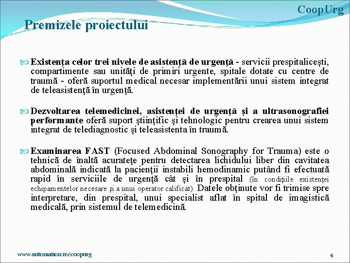 Coop. Urg Premizele proiectului Existenţa celor trei nivele de asistenţă de urgenţă - servicii