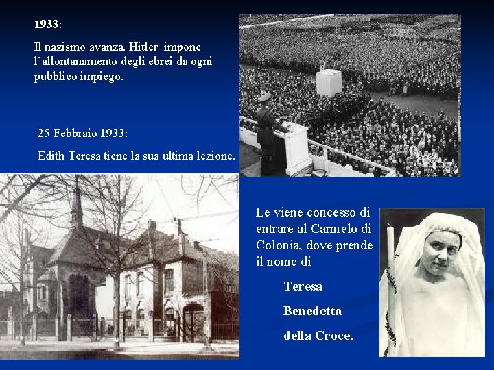 1933: Il nazismo avanza. Hitler impone l’allontanamento degli ebrei da ogni pubblico impiego. 25