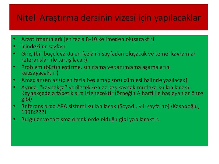 Nitel Araştırma dersinin vizesi için yapılacaklar • Araştırmanın adı (en fazla 8 -10 kelimeden