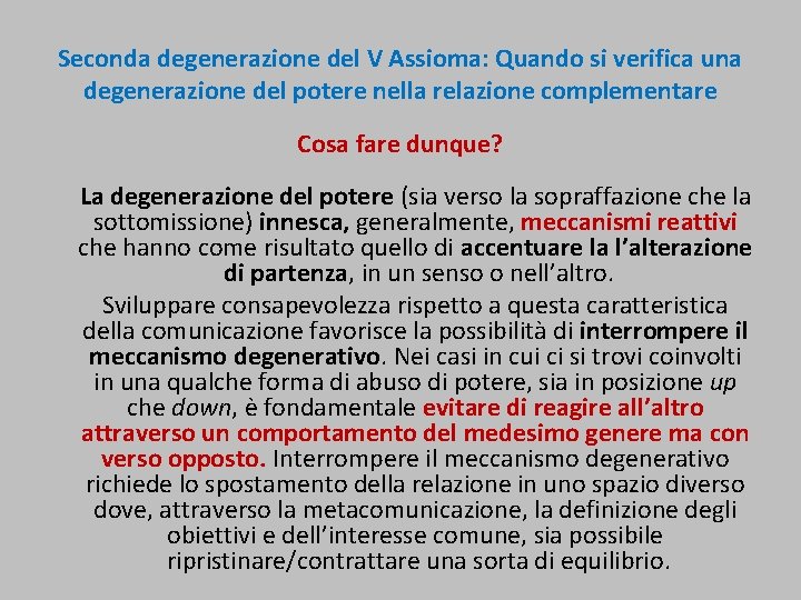 Seconda degenerazione del V Assioma: Quando si verifica una degenerazione del potere nella relazione