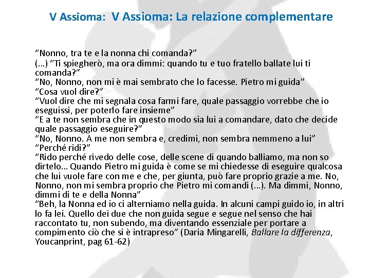 V Assioma: La relazione complementare “Nonno, tra te e la nonna chi comanda? ”