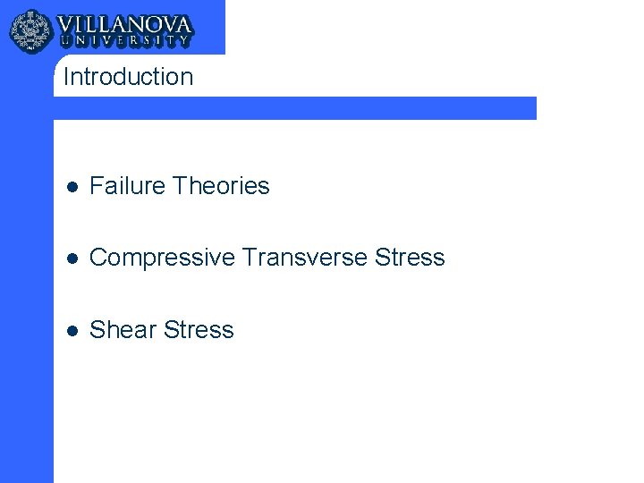 Introduction l Failure Theories l Compressive Transverse Stress l Shear Stress 