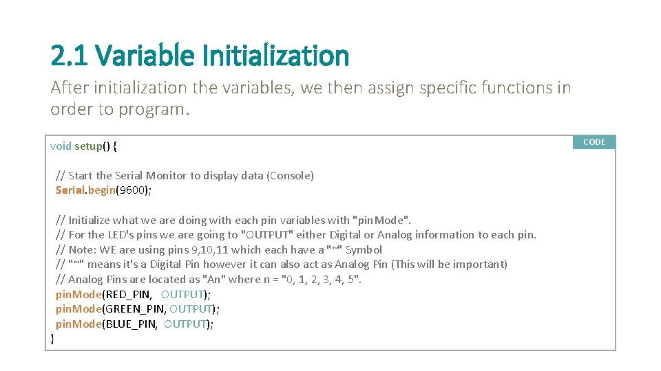 2. 1 Variable Initialization After initialization the variables, we then assign specific functions in