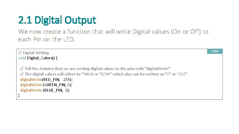 2. 1 Digital Output We now create a function that will write Digital values