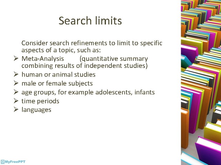 Search limits Consider search refinements to limit to specific aspects of a topic, such