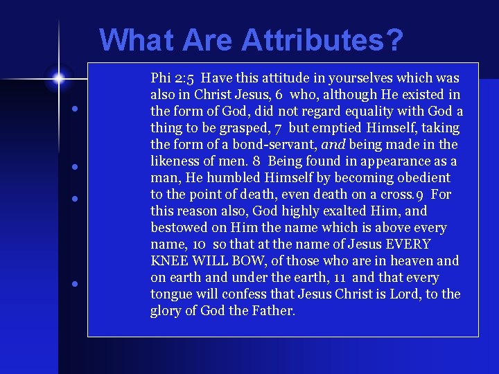 What Are Attributes? Phi 2: 5 Have this attitude in yourselves which was also What Are Attributes? Phi 2: 5 Have this attitude in yourselves which was also