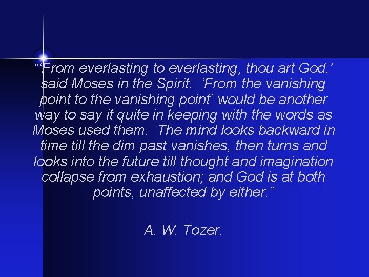 “‘From everlasting to everlasting, thou art God, ’ said Moses in the Spirit. ‘From “‘From everlasting to everlasting, thou art God, ’ said Moses in the Spirit. ‘From