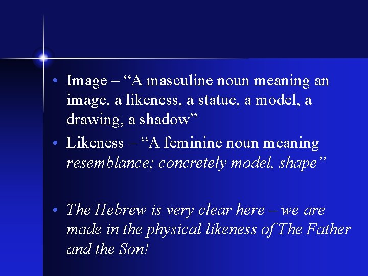 • Image – “A masculine noun meaning an image, a likeness, a statue, • Image – “A masculine noun meaning an image, a likeness, a statue,