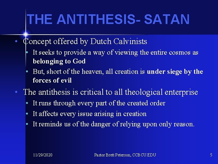 THE ANTITHESIS- SATAN • Concept offered by Dutch Calvinists • It seeks to provide THE ANTITHESIS- SATAN • Concept offered by Dutch Calvinists • It seeks to provide