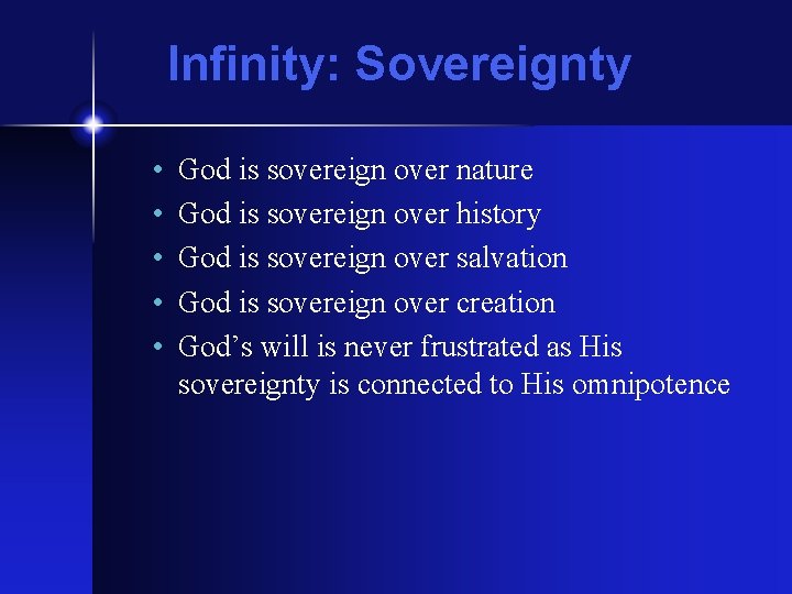 Infinity: Sovereignty • • • God is sovereign over nature God is sovereign over Infinity: Sovereignty • • • God is sovereign over nature God is sovereign over