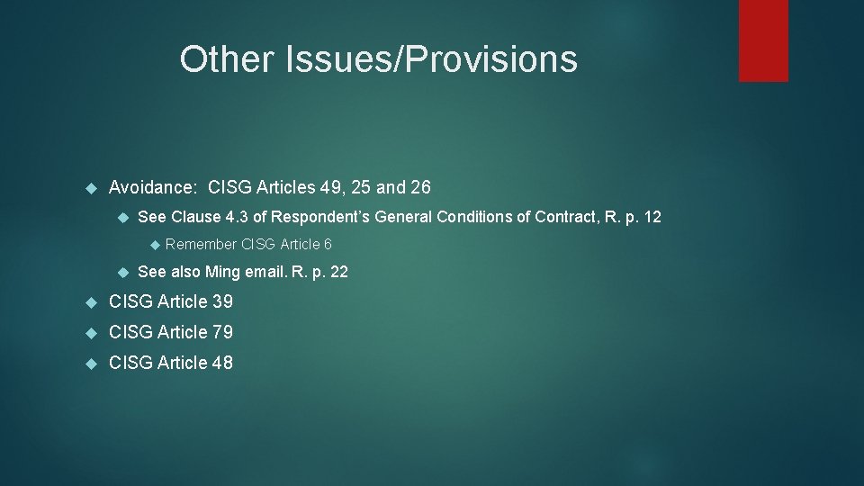 Other Issues/Provisions Avoidance: CISG Articles 49, 25 and 26 See Clause 4. 3 of