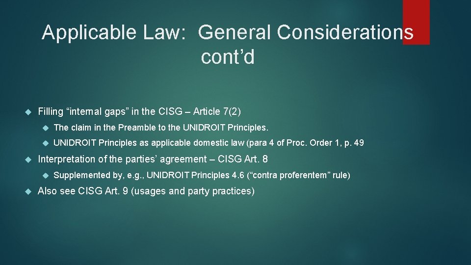 Applicable Law: General Considerations cont’d Filling “internal gaps” in the CISG – Article 7(2)