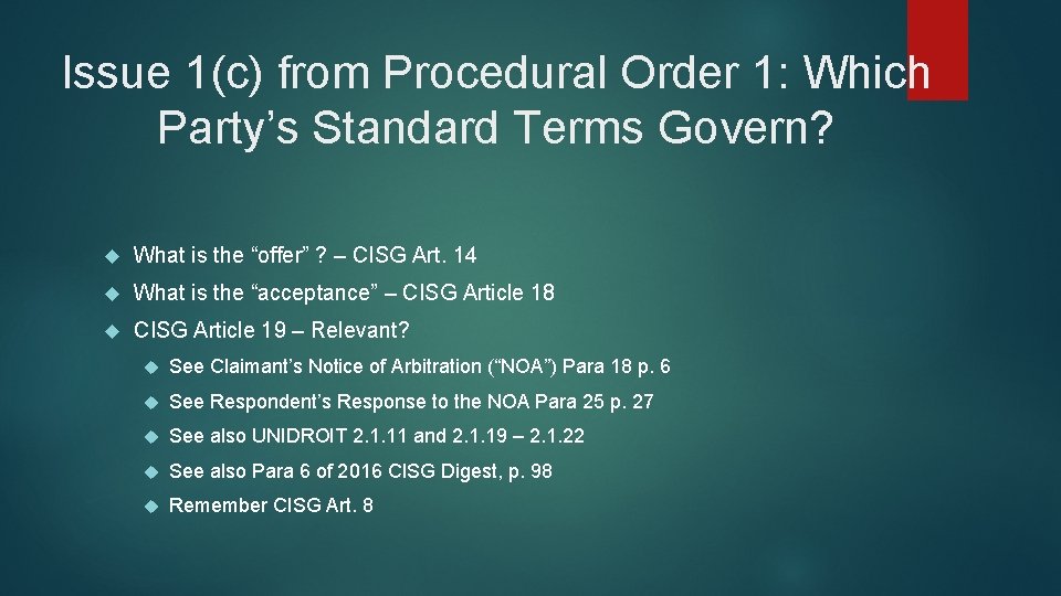 Issue 1(c) from Procedural Order 1: Which Party’s Standard Terms Govern? What is the