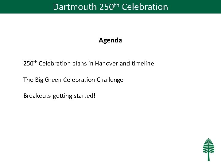 Dartmouth 250 th Celebration Agenda 250 th Celebration plans in Hanover and timeline The