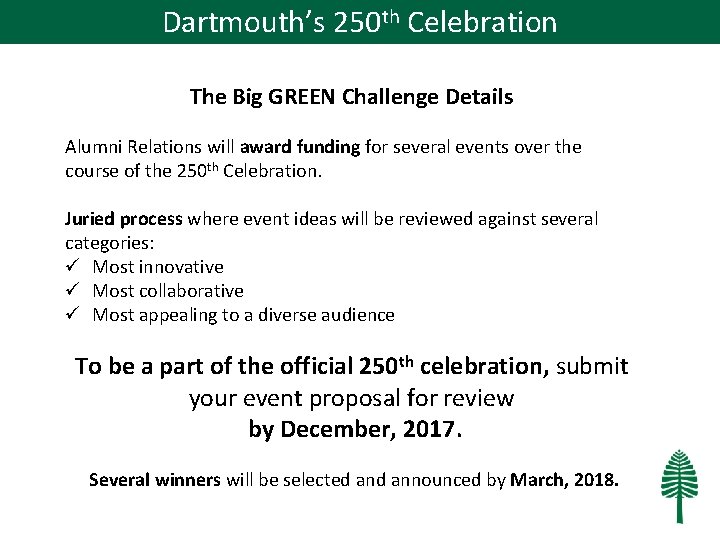 Dartmouth’s 250 th Celebration Big GREEN Celebration The Big GREEN Challenge Details Alumni Relations
