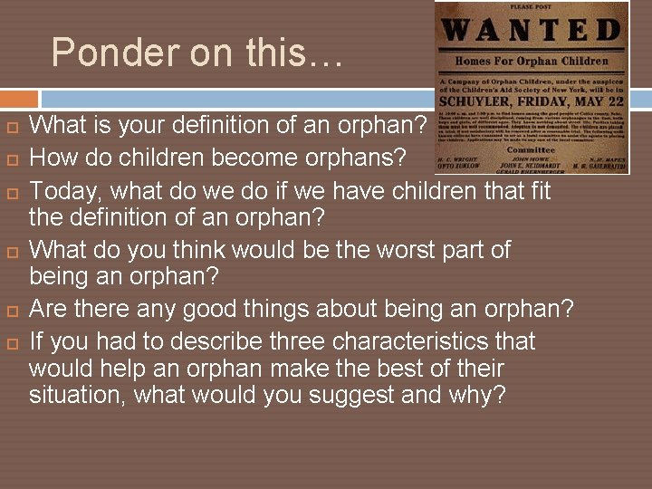 Ponder on this… What is your definition of an orphan? How do children become