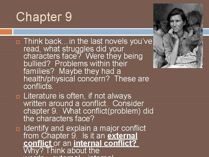 Chapter 9 Think back…in the last novels you’ve read, what struggles did your characters