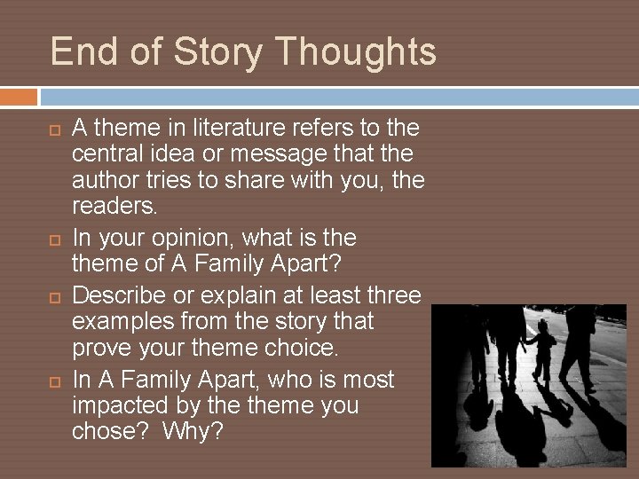 End of Story Thoughts A theme in literature refers to the central idea or