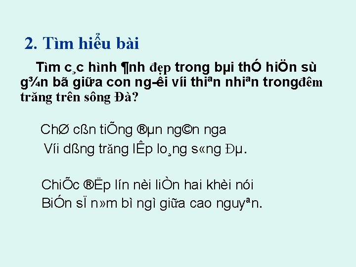 2. Tìm hiểu bài Tìm c¸c hình ¶nh đẹp trong bµi thÓ hiÖn sù