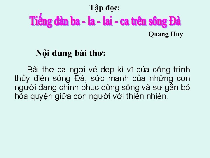 Tập đọc: Quang Huy Nội dung bài thơ: Bài thơ ca ngợi vẻ đẹp