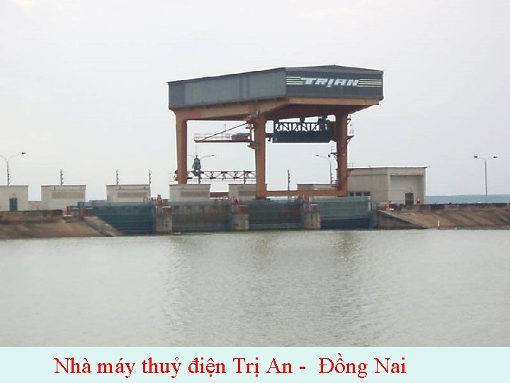 Nhà máy thuỷ điện Trị An - Đồng Nai 