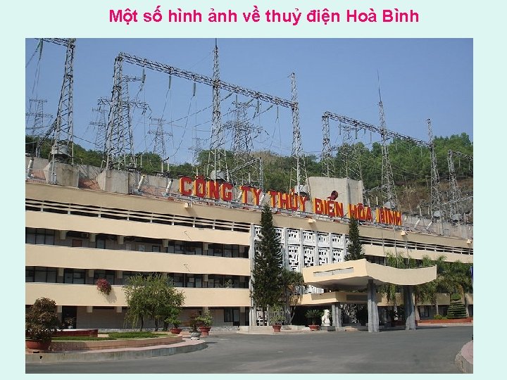 Một số hình ảnh về thuỷ điện Hoà Bình 