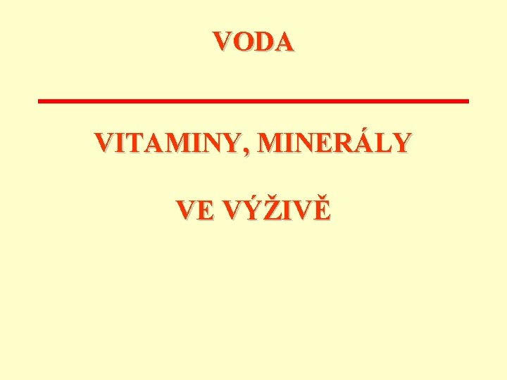 VODA VITAMINY, MINERÁLY VE VÝŽIVĚ 