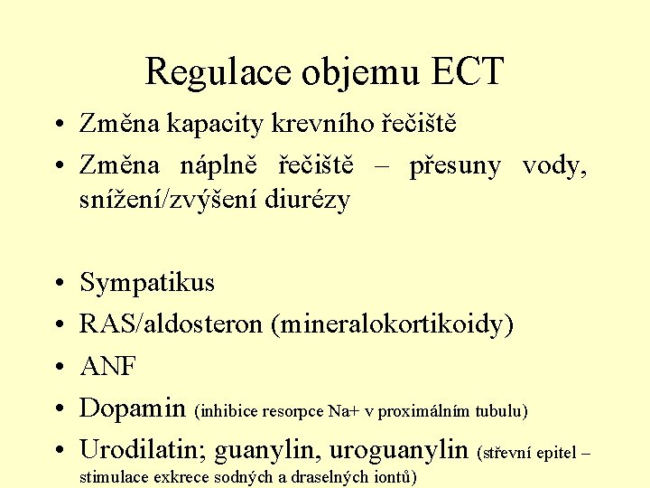 Regulace objemu ECT • Změna kapacity krevního řečiště • Změna náplně řečiště – přesuny