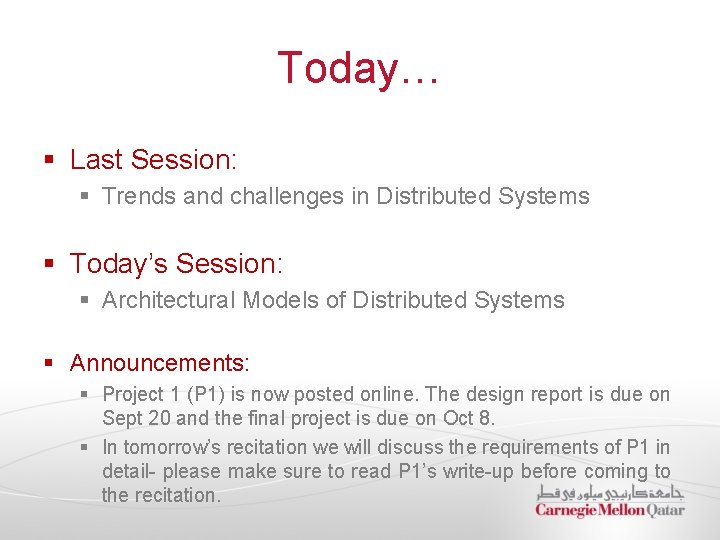 Today… § Last Session: § Trends and challenges in Distributed Systems § Today’s Session:
