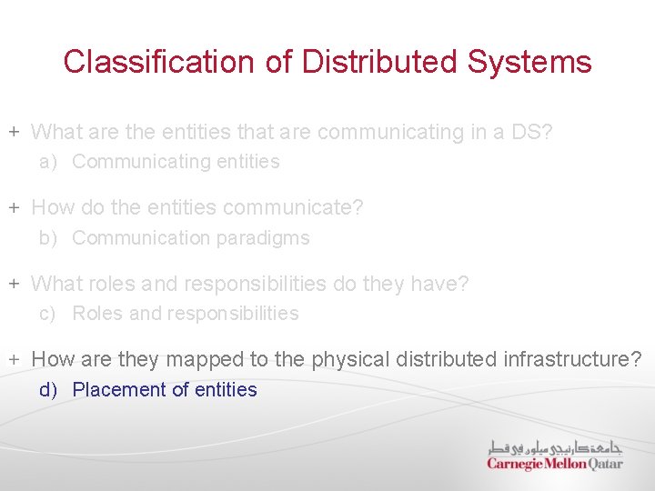Classification of Distributed Systems What are the entities that are communicating in a DS?