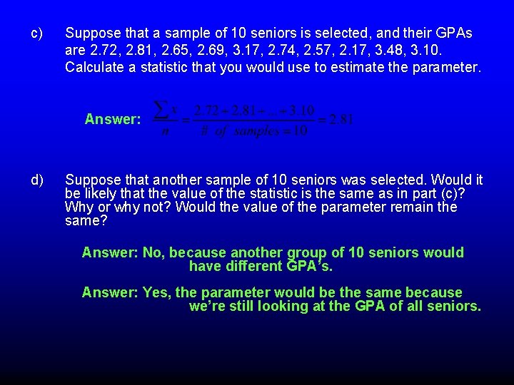 c) Suppose that a sample of 10 seniors is selected, and their GPAs are c) Suppose that a sample of 10 seniors is selected, and their GPAs are