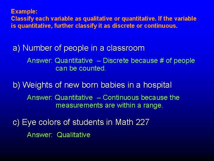 Example: Classify each variable as qualitative or quantitative. If the variable is quantitative, further Example: Classify each variable as qualitative or quantitative. If the variable is quantitative, further
