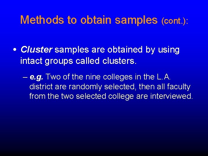 Methods to obtain samples (cont. ): • Cluster samples are obtained by using intact Methods to obtain samples (cont. ): • Cluster samples are obtained by using intact