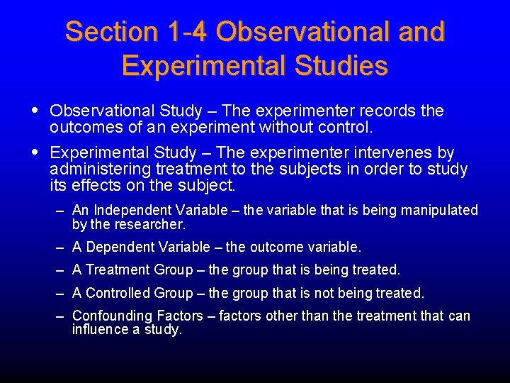 Section 1 -4 Observational and Experimental Studies • Observational Study – The experimenter records Section 1 -4 Observational and Experimental Studies • Observational Study – The experimenter records